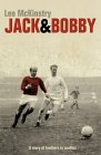 Jack and Bobby - The Story of the Charlton Brothers