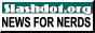 Slashdot - News for Nerds